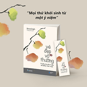 Sách Vẻ Đẹp Của Vô Thường – 77 Câu Chuyện Thiền Để Sống Tỉnh Thức