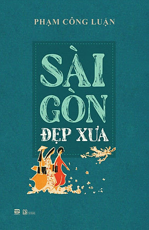 Sài Gòn Đẹp Xưa