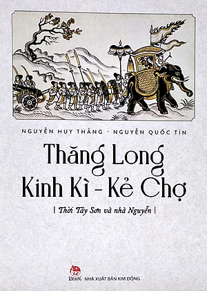 Sách Thăng Long Kinh Kì - Kẻ Chợ - Tây Sơn Và Nhà Nguyễn