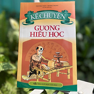 Sách Kể Chuyện Gương Hiếu Học (Tái Bản)
