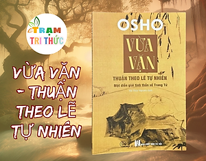 Vừa Vặn – Thuận Theo Lẽ Tự Nhiên: Một Diễn Giải Tinh Thần Về Trang Tử – Osho – Hà Thủy Nguyên dịch – Book Hunter – NXB Hà Nội