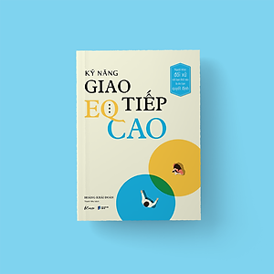 Sách Kỹ Năng Giao Tiếp EQ Cao - Người Khác Đối Xử Với Bạn Thế Nào Là Do Bạn Quyết Định
