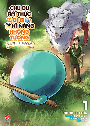 Sách Chu Du Ẩm Thực Tại Dị Giới Với Kĩ Năng Không Tưởng - Sui Phiêu Lưu Ký  [Chọn Tập Lẻ]