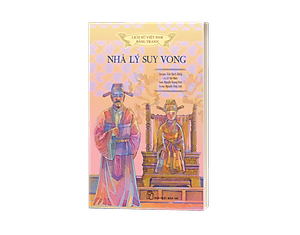 Sách Lịch Sử Việt Nam Bằng Tranh: Nhà Lý Suy Vong (Bản Màu)