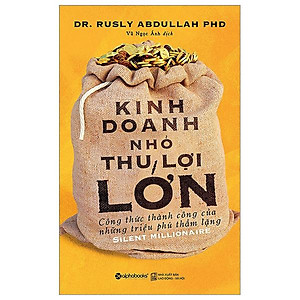 Kinh Doanh Nhỏ Thu Lợi Lớn (Tái Bản 2023)