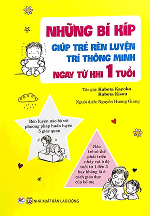 Sách Những Bí Kíp Giúp Trẻ Rèn Luyện Trí Thông Minh Ngay Từ Khi 1 Tuổi