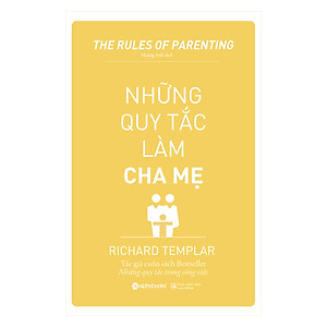 Những Quy Tắc Làm Cha Mẹ (Tái Bản 2019)