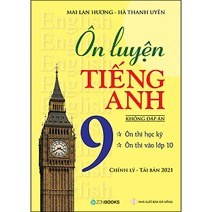 Sách Ôn Luyện Tiếng Anh Lớp 9 - Không Đáp Án (Tái Bản - Có Chỉnh Lý)