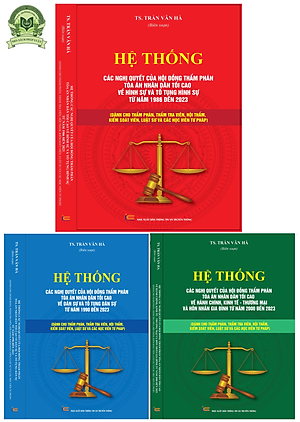 Combo 3 cuốn Hệ Thống Các Nghị Quyết Của Hội Đồng Thẩm Phán Tòa Án Nhân Dân Tối Cao Về Hình Sự Và Tố Tụng Hình Sự 1986 - 2023 + Các Nghị Quyết Về Dân Sự Và Tố Tụng Dân Sự 1990 - 2023 + Các Nghị Quyết Về Hành Chính, Kinh Tế – Thương Mại , Hôn Nhân Gia Đình