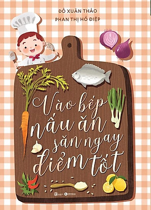 Sách Vào Bếp Nấu Ăn, Săn Ngay Điểm Tốt