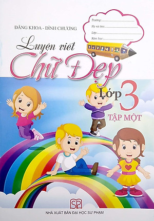 Luyện Viết Chữ Đẹp Lớp 3 - Tập 1
