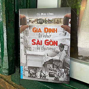 Sách Gia Định Là Nhớ - Sài Gòn Là Thương