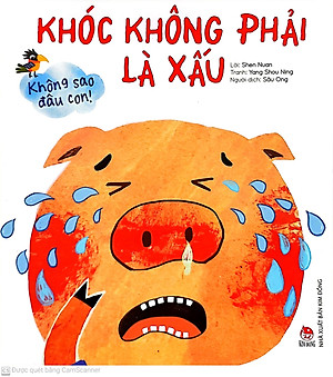 Sách Không Sao Đâu Con! Khóc Không Phải Là Xấu
