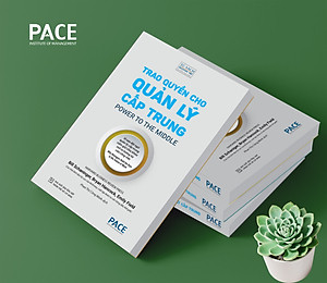 Trao Quyền Cho Quản Lý Cấp Trung (Power to the Middle) - Bill Schaninger; Bryan Hancock; Emily Field - PACE Books