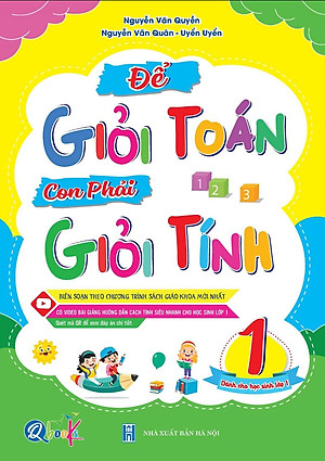 Để Giỏi Toán Con Phải Giỏi Tính 1 - Dành cho học sinh lớp 1 (1 cuốn) - Bản Quyền