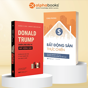 Combo Donald Trump - Chiến Lược Đầu Tư Bất Động Sản + Bất Động Sản Thực Chiến - Bí Quyết Nắm Bắt Thời Cơ, Săn Đất Giá Hời Và Sinh Lời Hiệu Quả