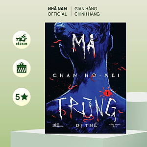 Sách - Ma trùng 1 - Dị thể (Chan Ho-Kei) (Nhã Nam Official)