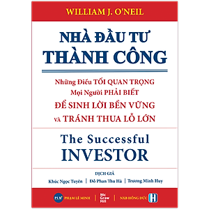 NHÀ ĐẦU TƯ THÀNH CÔNG - Những Điều TỐI QUAN TRỌNG Mọi Người Phải Biết ĐỂ SINH LỜI BỀN VỮNG và TRÁNH THUA LỖ LỚN (The Successful INVESTOR)