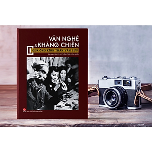 Sách Văn Nghệ Và Kháng Chiến Qua Ống Kính Trần Văn Lưu