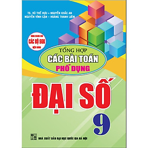 Sách - Tổng hợp các bài toán phổ dụng đại số 9 (dùng chung cho các bộ sgk hiện hành)