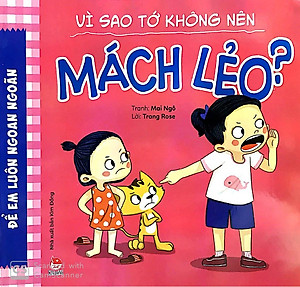 Sách Để Em Luôn Ngoan Ngoãn: Vì Sao Tớ Không Nên Mách Lẻo?