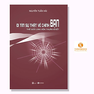 Sách - Đi tìm sự thật về chính bạn – Thế giới linh hồn thuần khiết - Thái Hà Books