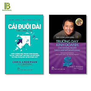Combo 2 Sách Kinh Tế Học : Cái Đuôi Dài + Dạy Con Làm Giàu - Tập 11 - Trường Dạy Kinh Doanh Cho Những Người Thích Giúp Đỡ Người Khác