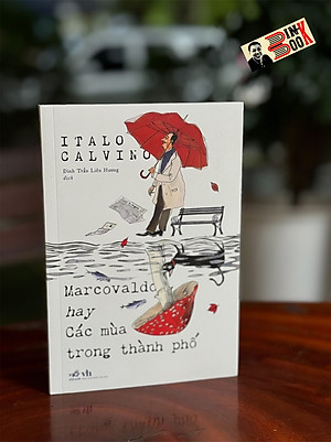 MARCOVALDO HAY CÁC MÙA TRONG THÀNH PHỐ – Italo Calvino - Đinh Trần Liên Hương dịch – Nhã Nam - NXB Văn Học