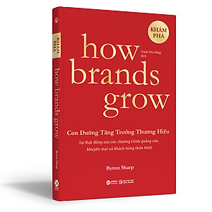 Sách How Brands Grow - Con Đường Tăng Trưởng Thương Hiệu (Những Sự Thật Về Tiếp Thị Chưa Từng Được Khám Phá)