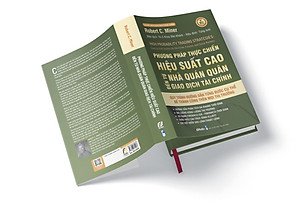 Phương Pháp Thực Chiến Hiệu Suất Cao Đến Từ Nhà Quán Quân Giao Dịch Tài Chính