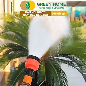 Đầu Vòi Tưới Nước Đa Năng GreenHome , D15xR6cm, Chế Độ Phun Mưa, Phun Sương Làm Vườn Tưới Cây