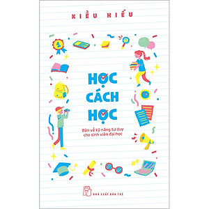 Sách Học Cách Học - Bàn Về Kỹ Năng Tư Duy Cho Sinh Viên Đại Học