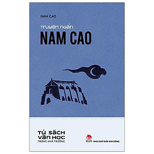 Văn Học Trong Nhà Trường: Truyện Ngắn Nam Cao (Tái Bản 2019)