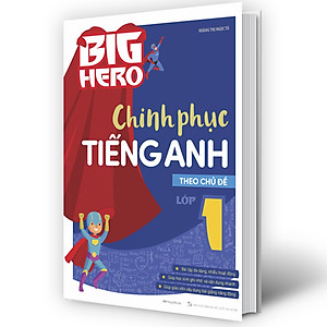 Sách Big Hero Chinh phục tiếng Anh theo chủ đề lớp 1