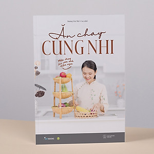 Sách Ăn Chay Cùng Nhi – Món Chay Cho Cơm Nhà Thêm Ngon