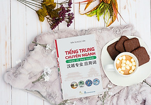 Sách - Tiếng Trung chuyên ngành thực tế ứng dụng (ngành xây dựng, điện, cơ khí, may, giày, dệt, kế toán, vận chuyển, y...)