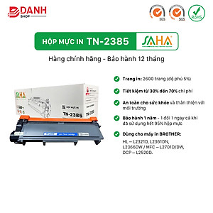Hộp mực in SAHA TN-2385 cho máy in Brother HL - L2321D / L2361DN / L2366DW, MFC - L2701D/DW, CPL2520D - Hàng chính hãng