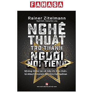Sách - Nghệ Thuật Trở Thành Người Nổi Tiếng - Những Thiên Tài Về Tiếp Thị Bản Thân, Từ Albert Einstein Đến Kim Kardashian