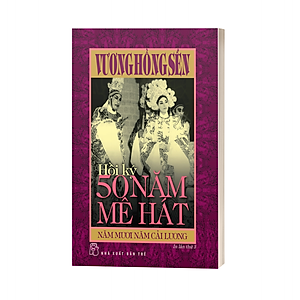 Sách Hồi ký 50 năm mê hát - Năm mươi năm Cải lương