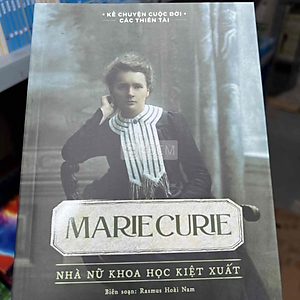 Sách Marie Curie - Nhà Nữ Khoa Học Kiệt Xuất