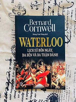 WATERLOO LỊCH SỬ BỐN NGÀY, BA BÊN VÀ BA TRẬN ĐÁNH