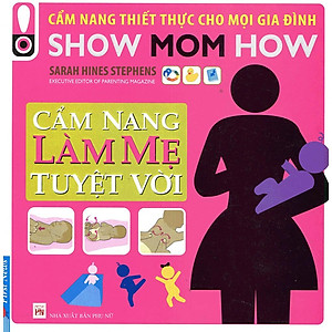 Sách Cẩm Nang Làm Mẹ Tuyệt Vời