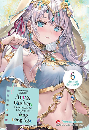 Sách - Arya Bàn Bên Thỉnh Thoảng Lại Trêu Ghẹo Tôi Bằng Tiếng Nga - Tập 6 - Bản Boxset - Tặng Kèm Boxset + Standee PVC + Standee Bế Hình Có Chân Đế