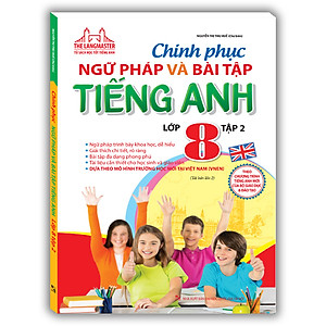 Sách The Langmaster - Chinh Phục Ngữ Pháp Và Bài Tập Tiếng Anh Lớp 8 - Tập 2 (Tái Bản)