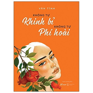  Không Tự Khinh Bỉ - Không Tự Phí Hoài (Tái Bản 2022)