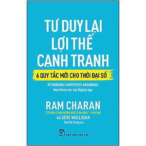 Tư Duy Lại Lợi Thế Cạnh Tranh - 6 Quy Tắc Mới Cho Thời Đại Số