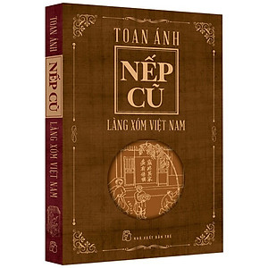 Sách Nếp Cũ - Làng Xóm Việt Nam