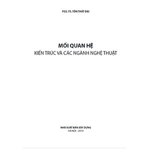 Mối Quan Hệ Kiến Trúc Và Các Ngành Nghệ Thuật ( Tặng Kèm Sổ Tay)