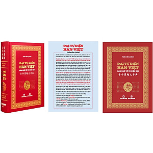 ĐẠI TỰ ĐIỂN HÁN VIỆT - HÁN NGỮ CỔ VÀ HIỆN ĐẠI