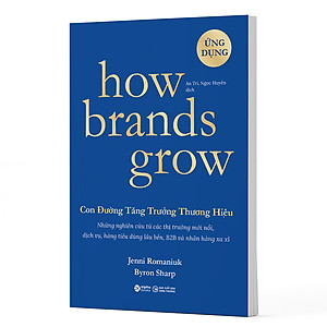 Sách How Brands Grow - Con Đường Tăng Trưởng Thương Hiệu Phần 2 (Những Nghiên Cứu Từ Các Thị Trường Mới Nổi, Dịch Vụ, Hàng Tiêu Dùng Lâu Bền, B2B Và Nhãn Hàng Xa Xỉ)